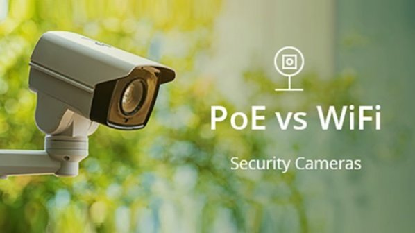 مقایسه دوربین‌های مداربسته وای‌فای (بی‌سیم) و دوربین‌های مداربسته PoE (باسیم)