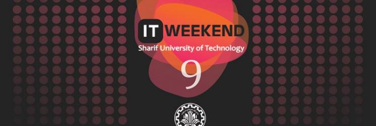 نهمین جشنواره فناوری اطلاعات کشور " IT WEEKEND 9" در دانشگاه صنعتی شریف برگزار می‌شود