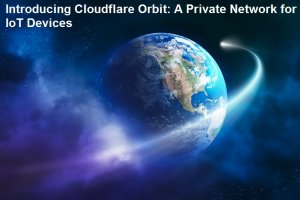 سرویس جدید شرکت CloudFlare از دستگاه‌های اینترنت اشیا محافظت می‌کند